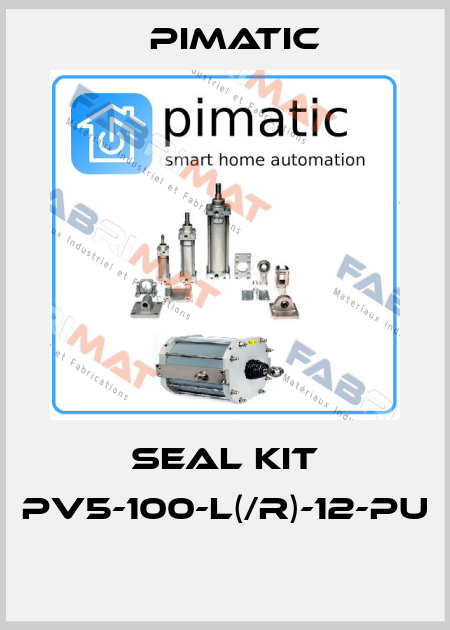 SEAL KIT PV5-100-L(/R)-12-PU  Pimatic