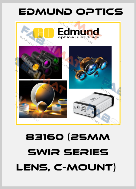 83160 (25mm SWIR Series Lens, C-Mount)  Edmund Optics