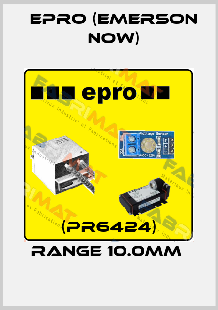(PR6424) RANGE 10.0MM  Epro (Emerson now)
