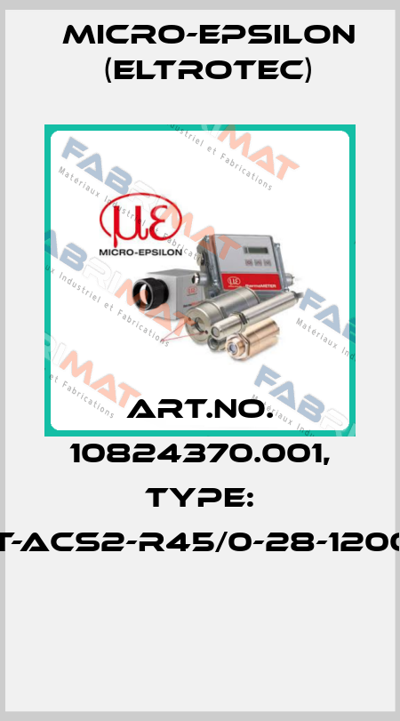Art.No. 10824370.001, Type: FCS-T-ACS2-R45/0-28-1200(001)  Micro-Epsilon (Eltrotec)