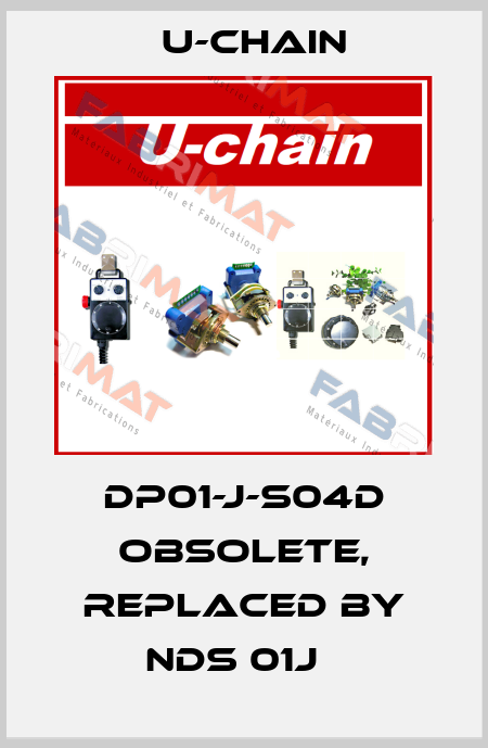 DP01-J-S04D obsolete, replaced by NDS 01J   U-chain