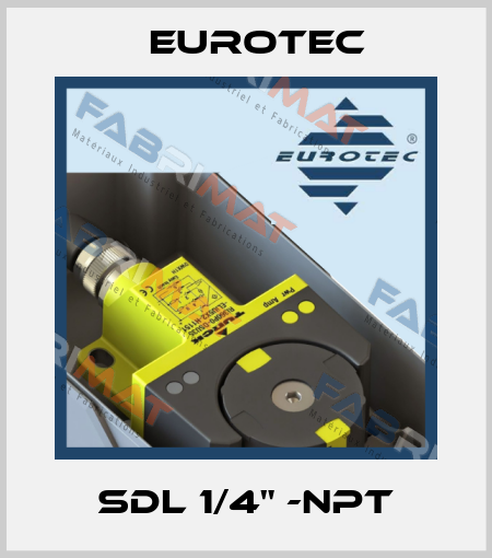SDL 1/4" -NPT Eurotec