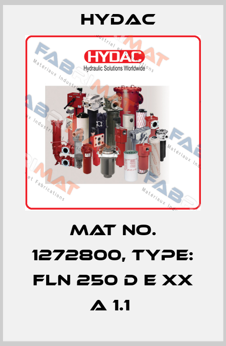 Mat No. 1272800, Type: FLN 250 D E XX A 1.1  Hydac