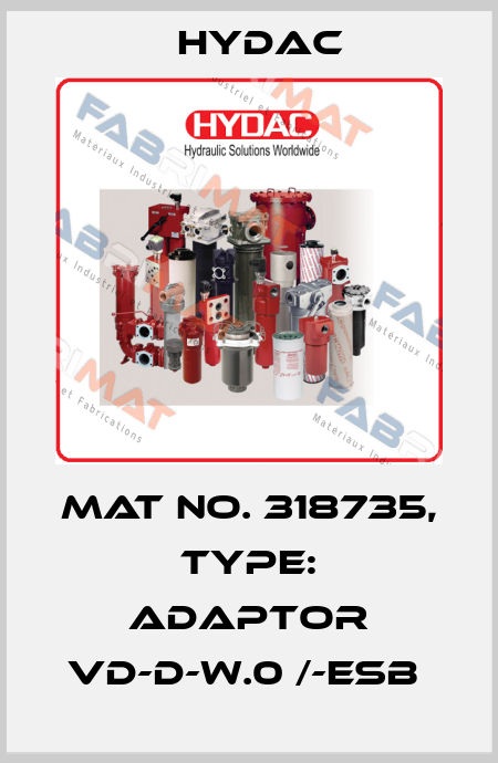 Mat No. 318735, Type: ADAPTOR VD-D-W.0 /-ESB  Hydac