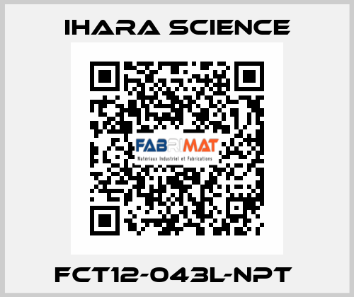 FCT12-043L-NPT  Ihara Science