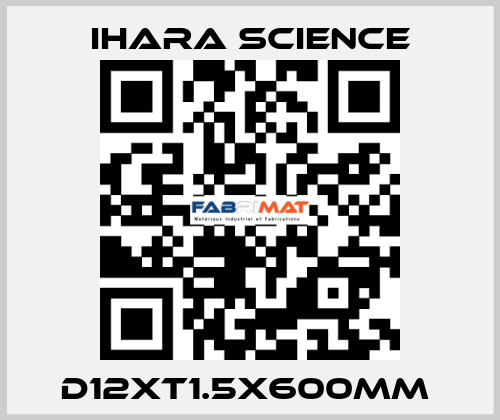 D12XT1.5X600MM  Ihara Science