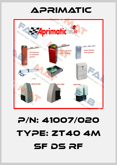 P/N: 41007/020 Type: ZT40 4M SF DS RF Aprimatic