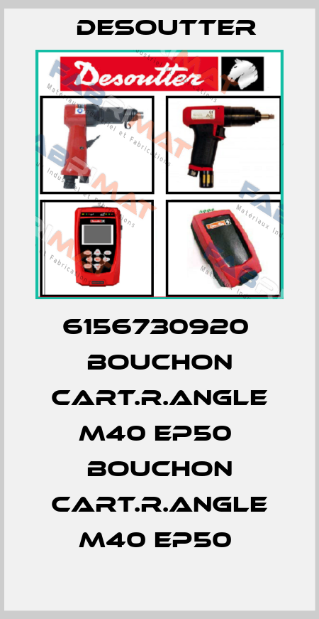 6156730920  BOUCHON CART.R.ANGLE M40 EP50  BOUCHON CART.R.ANGLE M40 EP50  Desoutter