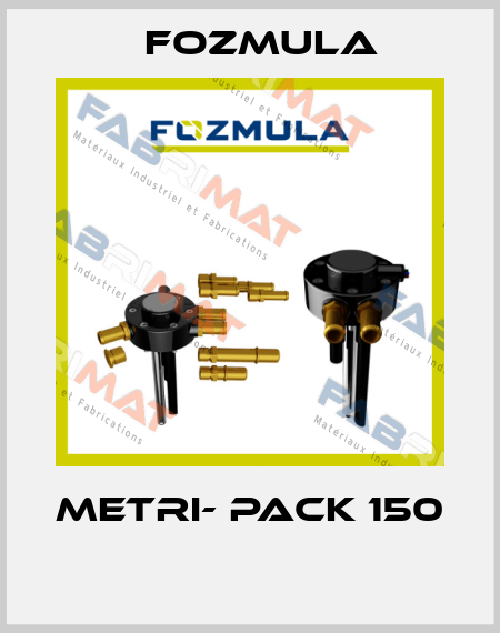 Metri- Pack 150  Fozmula