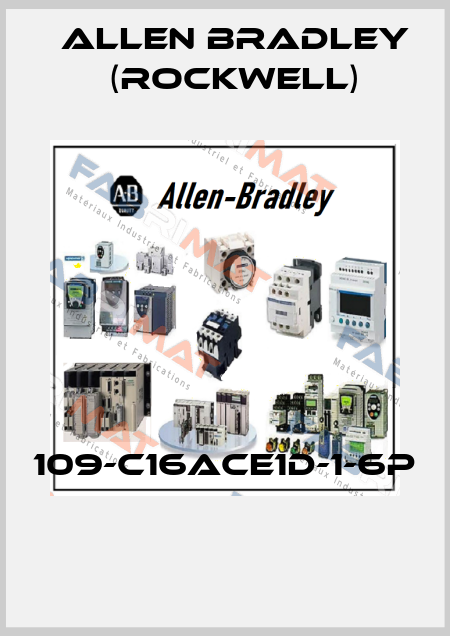 109-C16ACE1D-1-6P  Allen Bradley (Rockwell)