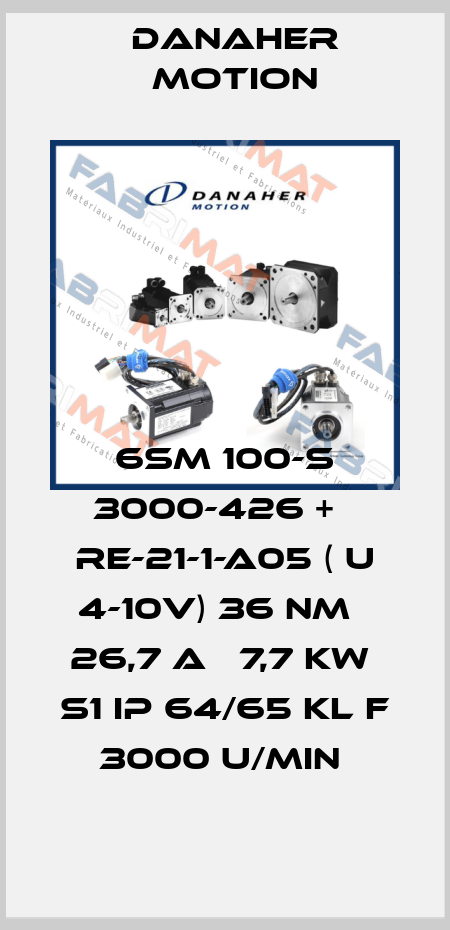 6SM 100-S 3000-426 +   RE-21-1-A05 ( U 4-10V) 36 NM   26,7 A   7,7 KW  S1 IP 64/65 KL F 3000 U/MIN  Danaher Motion