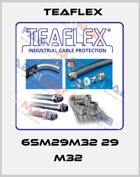 6SM29M32 29 M32  Teaflex