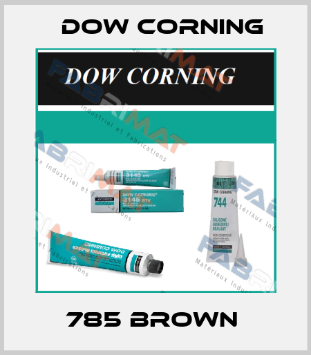 785 BROWN  Dow Corning