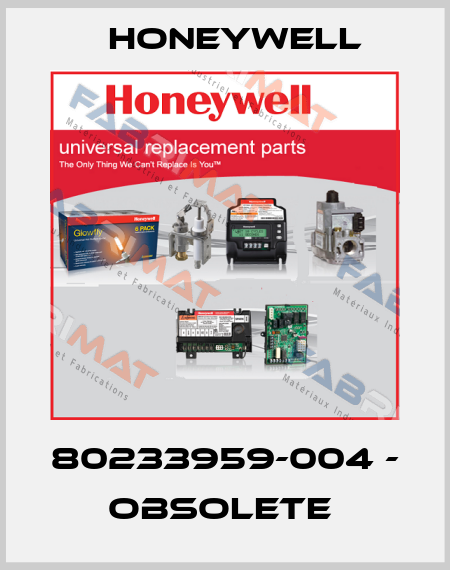 80233959-004 - OBSOLETE  Honeywell