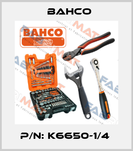 P/N: K6650-1/4  Bahco