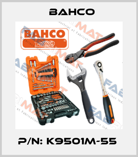 P/N: K9501M-55  Bahco
