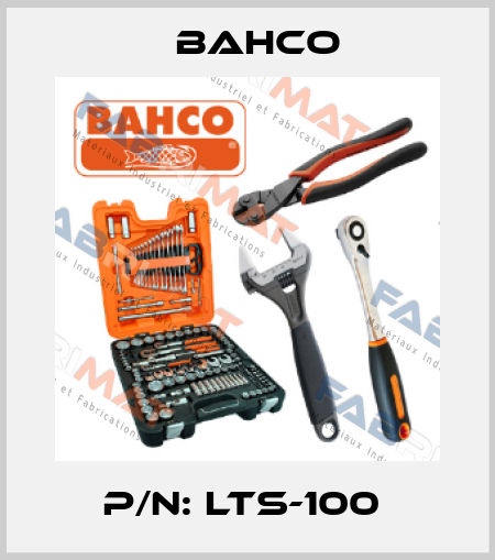 P/N: LTS-100  Bahco