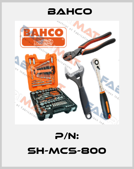 P/N: SH-MCS-800 Bahco