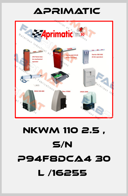 NKWM 110 2.5 , S/N  P94F8DCA4 30 L /16255  Aprimatic