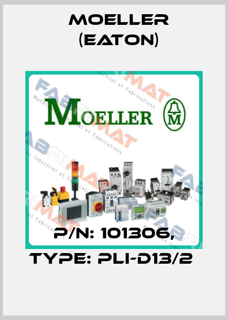 P/N: 101306, Type: PLI-D13/2  Moeller (Eaton)
