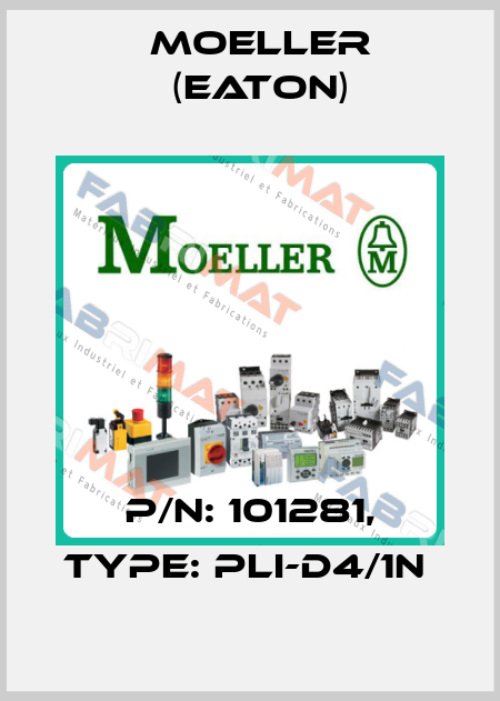 P/N: 101281, Type: PLI-D4/1N  Moeller (Eaton)
