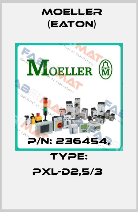 P/N: 236454, Type: PXL-D2,5/3  Moeller (Eaton)