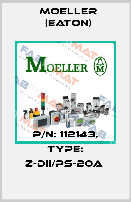 P/N: 112143, Type: Z-DII/PS-20A  Moeller (Eaton)