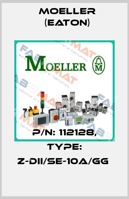 P/N: 112128, Type: Z-DII/SE-10A/GG  Moeller (Eaton)