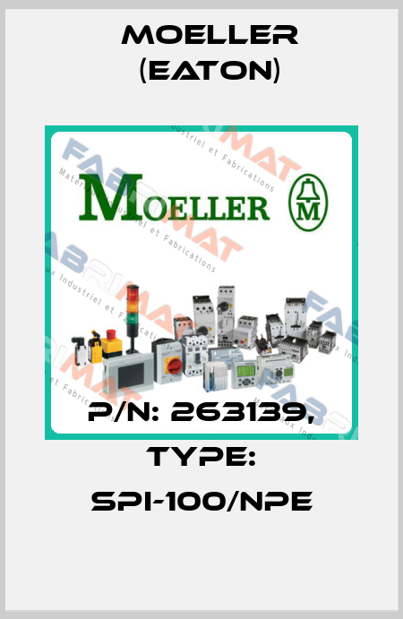 P/N: 263139, Type: SPI-100/NPE Moeller (Eaton)
