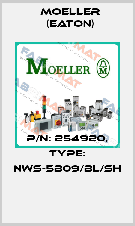 P/N: 254920, Type: NWS-5B09/BL/SH  Moeller (Eaton)