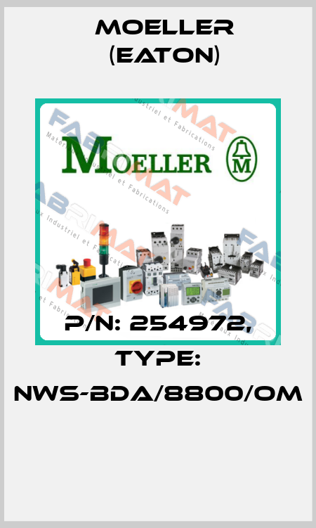 P/N: 254972, Type: NWS-BDA/8800/OM  Moeller (Eaton)