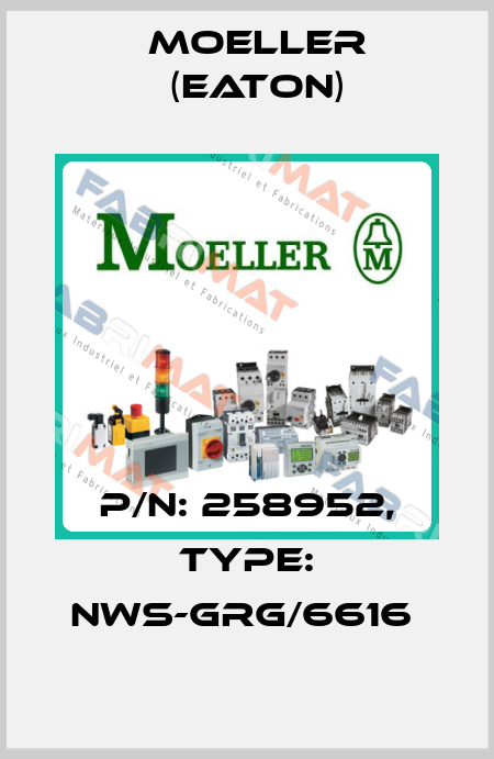 P/N: 258952, Type: NWS-GRG/6616  Moeller (Eaton)