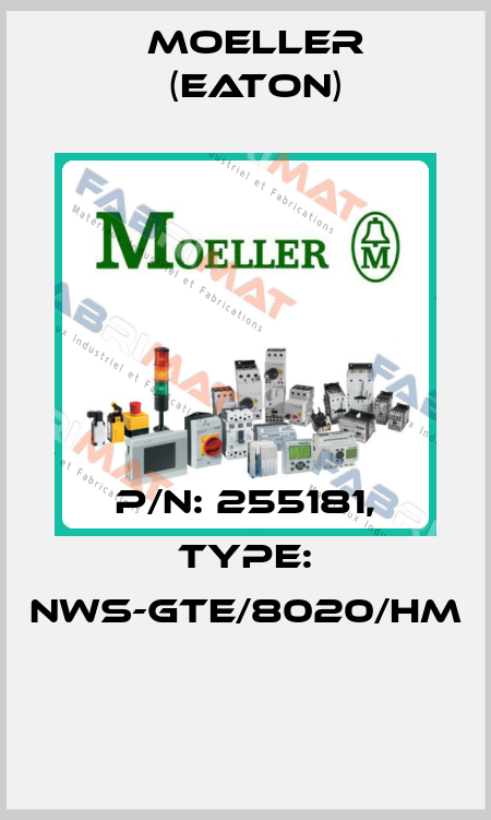 P/N: 255181, Type: NWS-GTE/8020/HM  Moeller (Eaton)