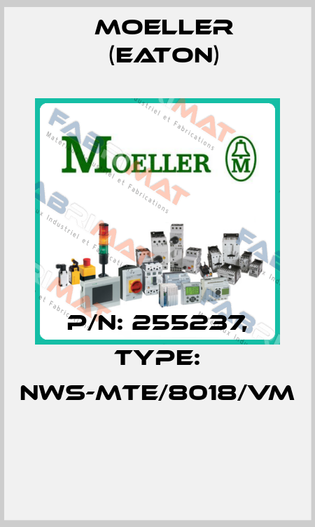 P/N: 255237, Type: NWS-MTE/8018/VM  Moeller (Eaton)