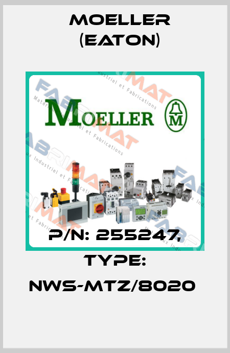 P/N: 255247, Type: NWS-MTZ/8020  Moeller (Eaton)