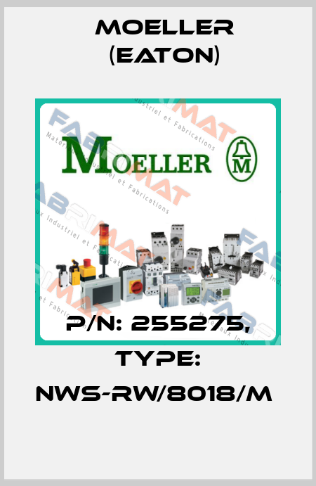 P/N: 255275, Type: NWS-RW/8018/M  Moeller (Eaton)