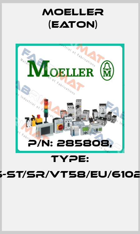 P/N: 285808, Type: NWS-ST/SR/VT58/EU/61020/M  Moeller (Eaton)