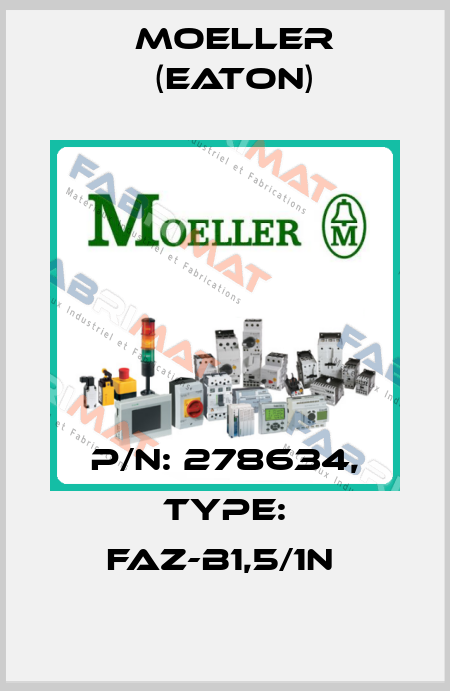P/N: 278634, Type: FAZ-B1,5/1N  Moeller (Eaton)