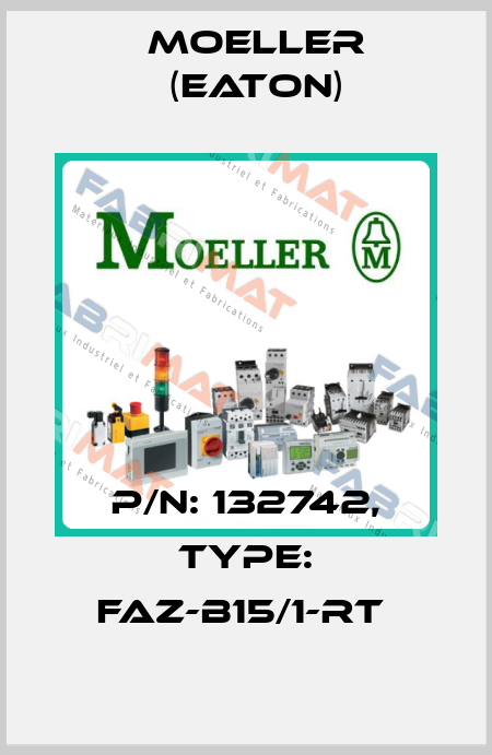 P/N: 132742, Type: FAZ-B15/1-RT  Moeller (Eaton)