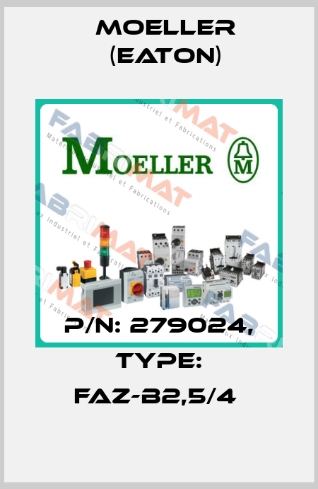 P/N: 279024, Type: FAZ-B2,5/4  Moeller (Eaton)