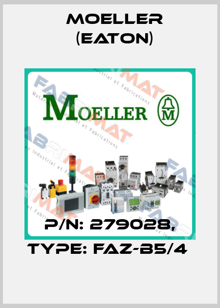 P/N: 279028, Type: FAZ-B5/4  Moeller (Eaton)