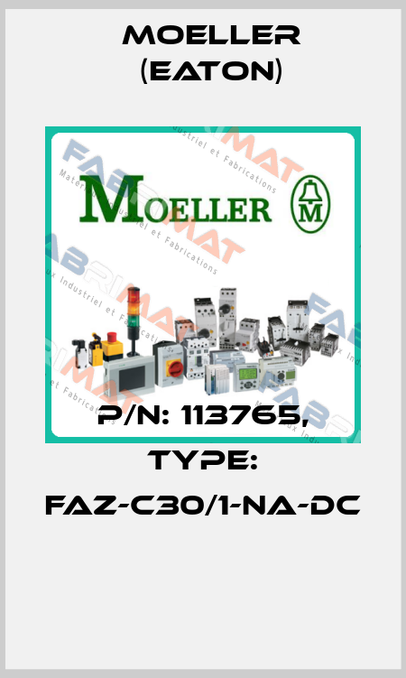 P/N: 113765, Type: FAZ-C30/1-NA-DC  Moeller (Eaton)