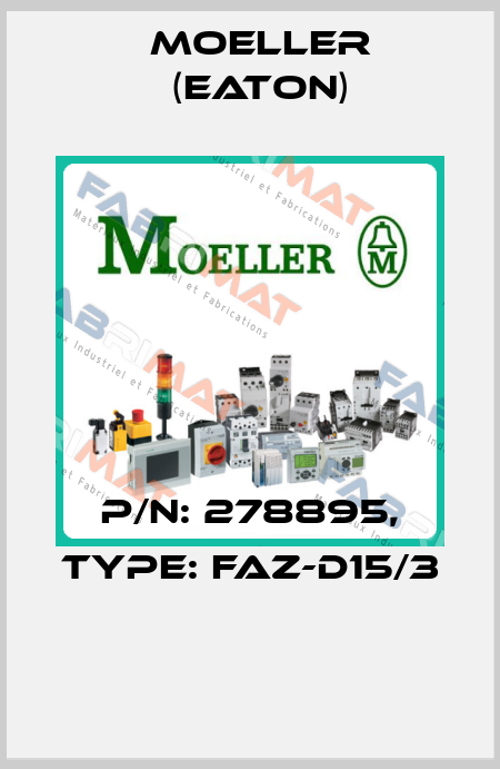 P/N: 278895, Type: FAZ-D15/3  Moeller (Eaton)