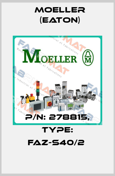 P/N: 278815, Type: FAZ-S40/2  Moeller (Eaton)