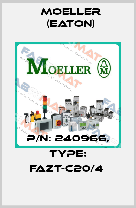 P/N: 240966, Type: FAZT-C20/4  Moeller (Eaton)