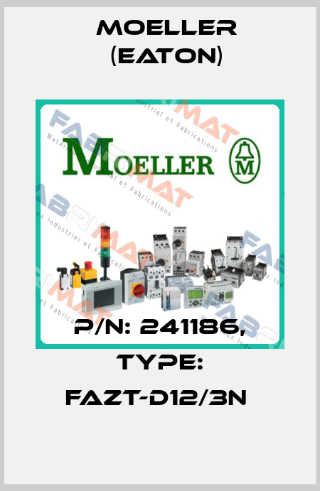P/N: 241186, Type: FAZT-D12/3N  Moeller (Eaton)