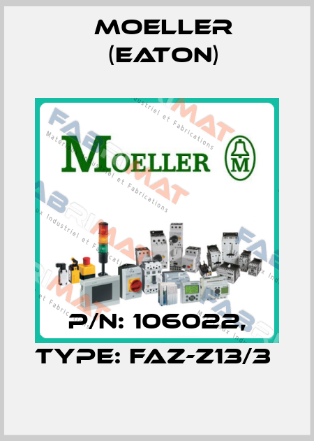 P/N: 106022, Type: FAZ-Z13/3  Moeller (Eaton)