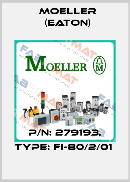 P/N: 279193, Type: FI-80/2/01  Moeller (Eaton)