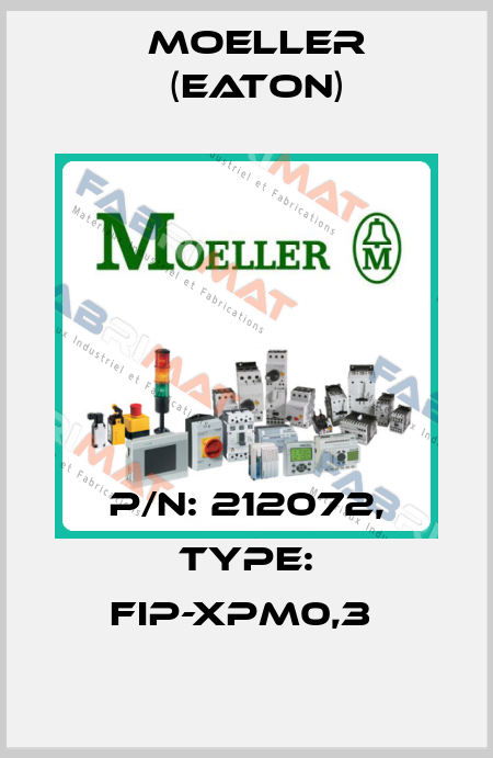 P/N: 212072, Type: FIP-XPM0,3  Moeller (Eaton)