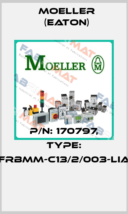 P/N: 170797, Type: FRBMM-C13/2/003-LIA  Moeller (Eaton)